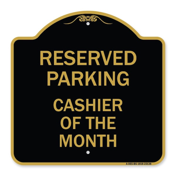 Reserved Parking Cashier of Month, Black & Gold Aluminum Sign, 18" x 18", BG-1818-23138